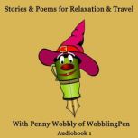 Stories and Poems for Relaxation and ..., Penny Wobbly of WobblingPen