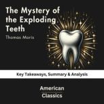 The Mystery of the Exploding Teeth by..., American Classics