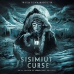 The Sisimiut Curse, Freyja Gunnarsdottir
