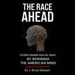 The Race Ahead, Dr. J. Bruce Stewart