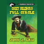 Casey Coleburn  Full Circle, John J. Law