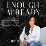 Enough Already, Carlene Marie