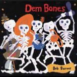 Dem Bones, Bob Barner