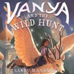 Vanya and the Wild Hunt, Sangu Mandanna