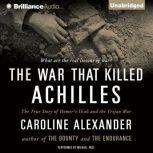 The War That Killed Achilles, Caroline Alexander