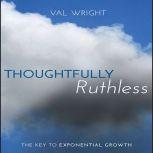 Thoughtfully Ruthless, Val Wright