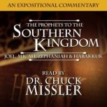 The Prophets to the Southern Kingdom..., Chuck Missler