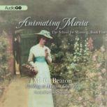 Animating Maria, M. C. Beaton