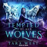 Fighting for Her Wolves A Reverse Harem Paranormal Romance, Tara West