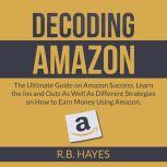 Decoding Amazon The Ultimate Guide o..., R.B. Hayes