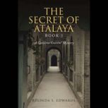 The Secret of Atalaya, Rhonda S. Edwards
