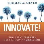 Innovate!, Thomas A. Meyer