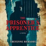 The Prisoners Apprentice, Cheyenne Richards