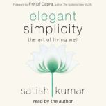 Elegant Simplicity, Satish Kumar
