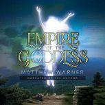 Empire of the Goddess, Matthew Warner