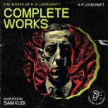 The Complete Works of H.P. Lovecraft, H. P. Lovecraft