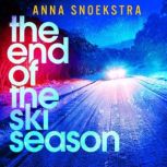 The End of the Ski Season, Anna Snoekstra