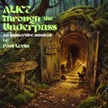 Alice Through the Underpass, Paul Levin