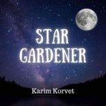 Star Gardener, Karim Korvet