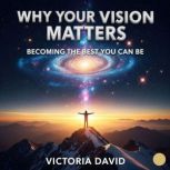 Why Your Vision Matters, Victoria David