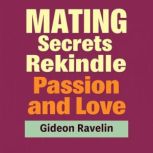 Mating Secrets to Rekindle Passion an..., Gideon Ravelin