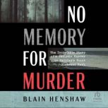 No Memory for Murder, Blain Henshaw