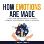 How Emotions are Made, Sam Spencer