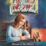 A Friend for Rachel, M. I. McAllister