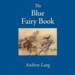 The Blue Fairy Book, Andrew Lang