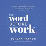 The Word Before Work, Jordan Raynor