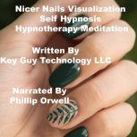 Nicer Nails Visualization Self Hypnos..., Key Guy Technology LLC
