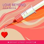 Love Beyond, Julia Becca