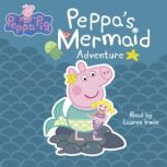 Peppas Mermaid Adventure Peppa Pig..., EOne