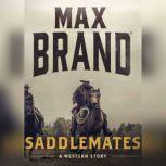 Saddlemates A Western Story, Max Brand