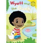 Wyatt and the Duck, Shirley Redmond