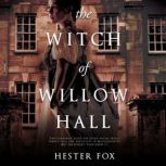 The Witch of Willow Hall, Hester Fox