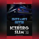 Shetani's Sister, Iceberg Slim