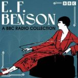 E. F. Benson A BBC Radio Collection, E.F.Benson