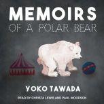 Memoirs of a Polar Bear, Yoko Tawada