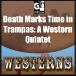 Death Marks Time in Trampas, T. T. Flynn