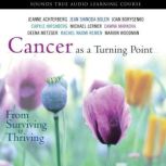 Cancer as a Turning Point, Caryle Hirshberg