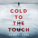 Cold to the Touch, Kerri Hakoda