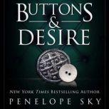 Buttons and Desire, Penelope Sky