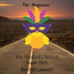 The Masked Chicken Super Zero, Rachel Lawson