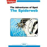 The Adventures of Spot The Spiderweb..., Marileta Robinson