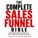 The Complete Sales Funnel Bible, David Brennan