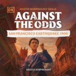 Against the Odds San Francisco Earthq..., DK