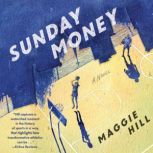SUNDAY MONEY, MAGGIE HILL