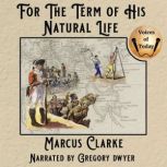 For the Term of His Natural Life, Marcus Clarke