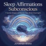 Sleep Affirmations Subconscious 7 Ge..., Jonathan Blake